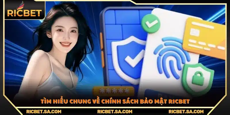 Tổng quan về chính sách bảo mật Ricbet