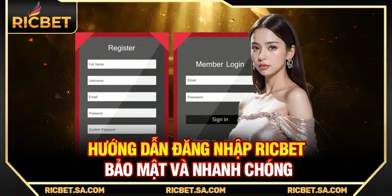 Hướng dẫn đăng nhập Ricbet bảo mật và nhanh chóng