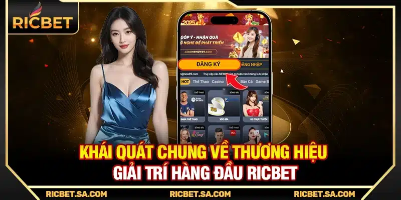 Khái quát chung về thương hiệu giải trí hàng đầu Ricbet