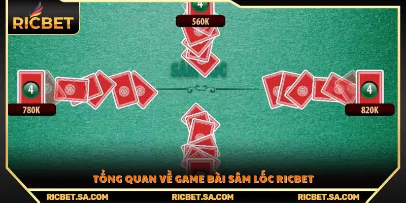 Giới thiệu khái quát về trò chơi bài Sâm Lốc Ricbet