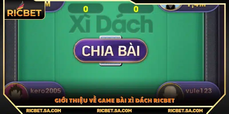 Tổng quan về trò chơi Xì Dách hấp dẫn tại Ricbet